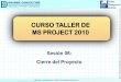 Curso Taller de MS Project 2010 - Cierre del Proyecto