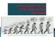 Evolucion comunic humana. historia de medios