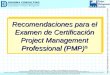 Recomendaciones para el Examen de Certificación PMP®