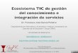 Ecosistema TIC de gestión del conocimiento e integración de servicios