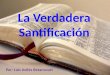 La Verdadera Santificación   por Luis Avilés Betancourt