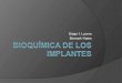 Bioquimica de los implantes dentales exposicion