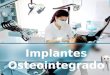 Implantes Osteosintegrados