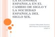 La economía española en el cambio de siglo y la sociedad española del siglo xix