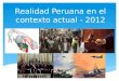 Realidad peruana en el contexto actual   2012