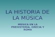 La historia de la música en la prehistoria, grecia y roma