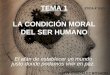 Tema 1 la condición moral del ser humano
