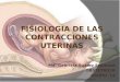 Fisiologia de las contracciones uterinas