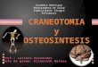 Craneotomia y Osteosintesis