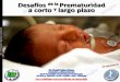 Desafíos de la prematuridad a corto y largo plazo