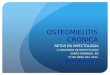Presentación1 osteomielitis cronica