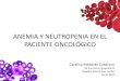 Anemia y neutropenia en el paciente oncológico