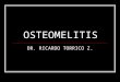 Osteomielitis dr ricardo torrico