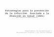 Estrategias para la prevención de la infección  asociada a la atención en salud (iaas)