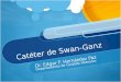 Catéter de Swan-Ganz