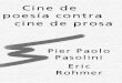 cine de poesía contra cine de prosa. Pasolini y Rohmer