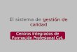 Sistema de Gesti³n de Calidad en los Centros Integrados de Formacion Profesional de Castilla y Leon, ISO 9001:2008 en educacion, ISO 9001:2008 en Formacion Profesional