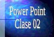Power Point Clase 02