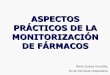 Aspectos prácticos de la monitorización de fármacos. Marta Suárez González