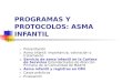 GpapA10  Programas y Protocolos Asma Infantil