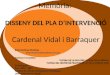 Disseny del Pla d’Intervenció Col·legi Cardenal Vidal i Barraquer