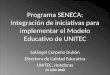 Programa Seneca: Integración de iniciativas para implementar el Modelo Educativo de UNITEC
