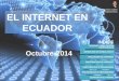 Internet en Ecuador 4Q 2014
