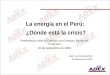 La energía en el Perú: ¿dónde está la crisis?
