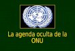 Agenda Oculta de La ONU