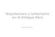 Arquitectura y Urbanismo en el Antiguo Perú