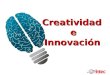 Presentacion Creatividad e Innovacion