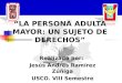 SITUACION DE LAS PERSONAS ADULTAS MAYORES EN COLOMBIA