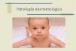Patologías dermatologicas