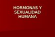Hormonas y Sexualidad Humana
