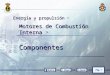 MOTORES DE COMBUSTION INTERNA 04 COMPONENTES