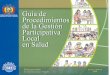 Guía de Procedimientos de la Gestión Participativa Local en Salud