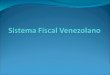 Sistema Fiscal Venezolano Equipo 7