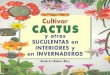 Botanica- Cultivar Cactus y Otras Suculentas en Interiores e Invernaderos