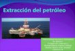 Metodos de extracción del petróleo
