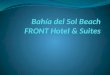 Bahía del Sol Beach FRONT Hotel & Suites