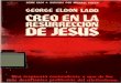 Creo en La Resureccion de Jesus - George Ladd