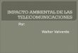 Impacto Ambiental de Las Telecomunicaciones