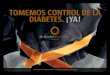 Día Mundial de la Diabetes: Tomemos Control de la Diabetes. ¡Ya!