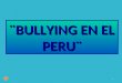 Bullyng Peru