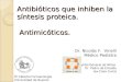 Antibioticos que inhiben la síntesis proteica. Antimicóticos