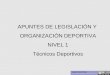 Apuntes de Legislación y Organización Deportiva. Nivel 1