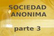 SOCIEDAD ANONIMA-parte 3