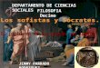 Los Sofistas y Socrates- Historia de la filosofia Decimo San Martin de los Llanos Meta