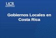 Los Gobiernos Locales en Costa Rica