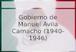 Gobierno de Manuel Ávila Camacho (1940-1946)